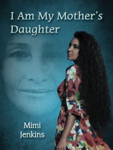 I Am My Mother's Daughter